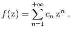$\displaystyle f(x) = \sum_{n=1}^{+\infty} c_n x^n\;.
$