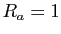 $ R_a=1$