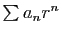 $ \sum a_n r^n$
