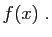 $\displaystyle f(x)\;.$