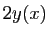 $ 2y(x)$
