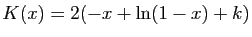 $\displaystyle K(x) = 2(-x+\ln(1-x)+k)$