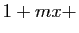 $ 1+mx+$