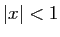 $ \vert x\vert<1$