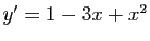 $ y'=1-3x+x^2$