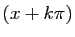 $ (x+k\pi)$