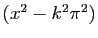 $ \left(x^2-k^2\pi^2\right)$