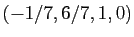 $ (-1/7,6/7,1,0)$