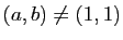 $ (a,b)\neq (1,1)$
