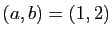 $ (a,b)=(1,2)$
