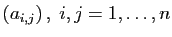 $ (a_{i,j}) ,\;i,j=1,\ldots,n$