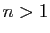 $ n>1$