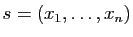 $ s=(x_1,\ldots,x_n)$