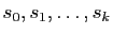 $ s_0,s_1,\ldots,s_k$