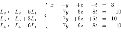 \begin{displaymath}
\begin{array}{cc}
\begin{array}{l}
&nbsp;\\
L_2\leftarrow L_2-5L...
...6z&+5t&=&10\\
&7y&-6z&-8t&=&-10
\end{array}\right.
\end{array}\end{displaymath}