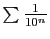 $ \sum \frac{1}{10^n}$