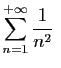 $\displaystyle \sum_{n=1}^{+\infty} \frac{1}{n^2}
\;$