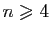 $ n\geqslant 4$