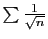 $ \sum \frac{1}{\sqrt{n}}$