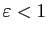 $ \varepsilon <1$