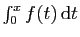 $ \int_0^x f(t) \mathrm{d}t$