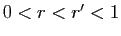$ 0<r<r'<1$