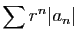 $\displaystyle \sum r^n \vert a_n\vert
\;$