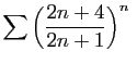 $\displaystyle \sum \left(\frac{2n+4}{2n+1}\right)^n
\;$