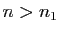 $ n>n_1$