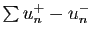 $ \sum
u_n^+-u_n^-$