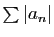$ \sum\vert a_n\vert$