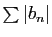 $ \sum \vert b_n\vert$