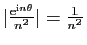 $ \vert\frac{\mathrm{e}^{\mathrm{i}n\theta}}{n^2}\vert=\frac{1}{n^2}$