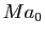 $ Ma_0$