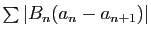 $ \sum\vert B_n(a_n-a_{n+1})\vert$