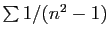 $ \sum 1/(n^2-1)$