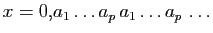 $\displaystyle x=0,\!a_1\ldots a_p a_1\ldots a_p \ldots
$