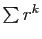 $ \sum r^k$