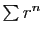 $ \sum r^n$