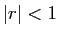 $ \vert r\vert<1$