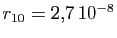 $ r_{10}=2,\!7 10^{-8}$