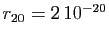 $ r_{20} = 2 10^{-20}$