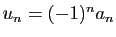 $ u_n=(-1)^na_n$