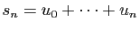 $ s_n=u_0+\cdots+u_n$