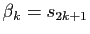 $ \beta_k =
s_{2k+1}$