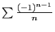 $ \sum
\frac{(-1)^{n-1}}{n}$