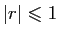 $ \vert r\vert\leqslant 1$