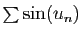 $ \sum \sin(u_n)$