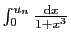 $ \int_0^{u_n}\frac{\mathrm{d}x}{1+x^3}$
