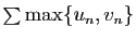 $ \sum \max\{
u_n,v_n\}$